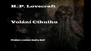 H.P. Lovecraft - Volání Cthulhu (1928) - Mluvené slovo CZ