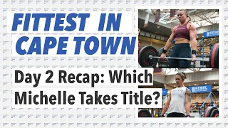 Fittest in Cape Town Day 2 Recap: Battle of the Michelles
