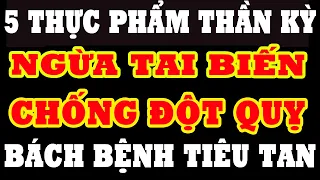 5 Thực Phẩm CHỐNG TAI BIẾN ĐỘT QUỴ, Giật Lại Sự Sống Khỏi Tay Tử Thần,  Ăn Sớm Cả Đời Không Lo Bệnh