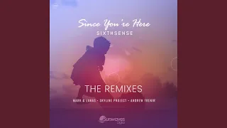 Since You're Here (Mark & Lukas Remix)