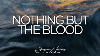 NOTHING BUT THE BLOOD // PIANO INSTRUMENTAL WORSHIP // SOAKING WORSHIP