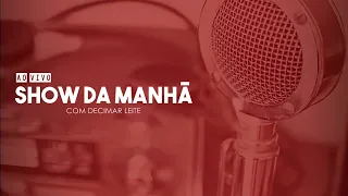 🔵17/05/24 - Show da Manhã (AO VIVO) com Decimar Leite