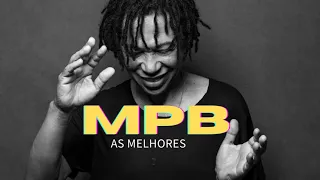 MPB para Trabalhar, Relaxar, Estudar - MPB