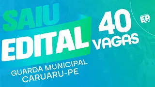 🚨SAIU O EDITAL DO CONCURSO GUARDA MUNICIPAL CARUARU-PE: 40 VAGAS!