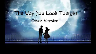 The Way You Look Tonight - Cover Version