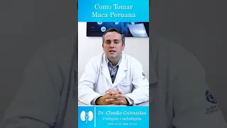 Como Tomar Maca Peruana | Dr. Claudio Guimarães
