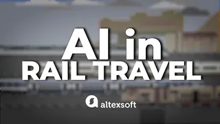AI in rail travel