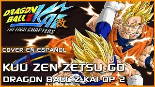 Dragon Ball Z Kai OP 2 - "Kuu Zen Zetsu Go" (Cover en Español)