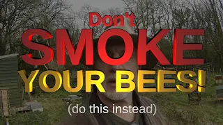 Don't smoke your bees! Do this instead...