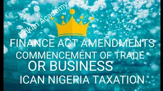 Finance Act Amendments: Commencement of Trade or Business
