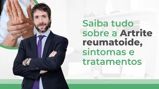 Saiba tudo sobre a artrite reumatoide I Dr. Marcelo Pavan