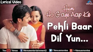 Pehli Baar Dil Yun - Lyrical Video | Hum Ho Gaye Aap Ke | Ishtar Music