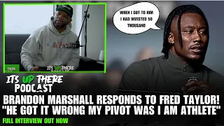 Brandon Marshall Claps Back at Fred Taylor | "My Offer was More than Fair" | It's Up There Podcast"