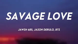 Savage Love - Jawsh 685, Jason Derulo, BTS Lyric Music 🐝