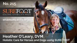 No. 215. Heather O'Leary, DVM - Holistic Care for Horses and Dogs using SURE FOOT