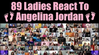 89 Ladies React To Angelina Jordan 👣 (group 1️⃣ of 2️⃣)