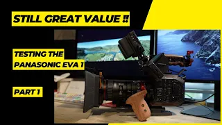 Are older cameras still relevant? Testing the Panasonic Eva 1- Part 1