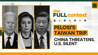 The Full Context: Will Nancy Pelosi visit Taiwan despite China's threats?