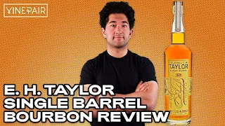 Tasting E. H. Taylor, Jr. Single Barrel Bourbon Whiskey | Whiskey Expert Review