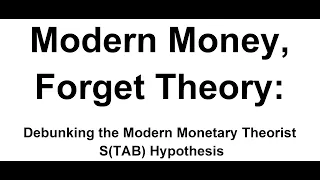 Modern Money, Forget Theory: Debunking the MMT S(TAB) Hypothesis