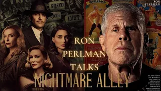 Nightmare Alley - Ron Perlman Talks Guillermo Del Toro's Period Noir Masterpiece