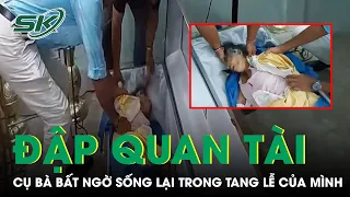 Cụ Bà Đập Quan Tài Đòi Ra Trong Lễ Tang Của Mình | SKĐS