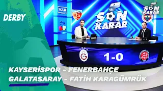 Kayserispor - Fenerbahçe | Galatasaray - Karagümrük  | Fırat Aydınus & Müjdat Mustafa Muratoğlu