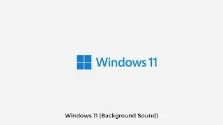Windows 11 (Background Sound)