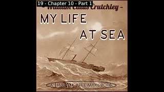 My Life at Sea by William Caius Crutchley read by Various Part 2/2 | Full Audio Book