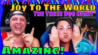 Joy To The World - The Three Dog Night | THE WOLF HUNTERZ REACTIONS