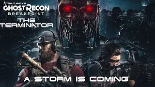 Tom Clancy's Ghost Recon: Breakpoint - A Storm Is Coming - The Terminator