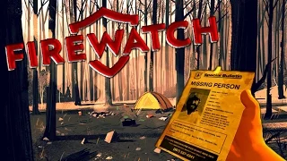 THE CASE OF THE MISSING TEENS | Firewatch [2]