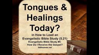 Apostolic / Pentecostal / Charismatic Miracles: Gifts of Tongues & Healing: For Saints Today? (5.21)