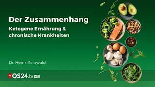 Ketogene Ernährung bei chronischen Krankheiten | Dr. Heinz Reinwald | QS24