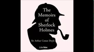 The Memoirs of Sherlock Holmes (FULL Audiobook)