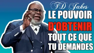 LE POUVOIR D'OBTENIR TOUT CE QUE TU DEMANDES A DIEU | TD JAKES en francais | Trad. Maryline Orcel