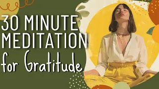 30 Minute Meditation for Deep Gratitude