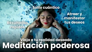 MEDITACIÓN PODEROSA para MANIFESTAR tu REALIDAD DESEADA | Salto cuántico | Viaje en el tiempo