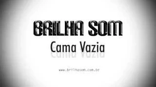 Brilha Som - Cama Vazia