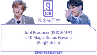 Idol Producer (偶像练习生) - 24K Magic Remix Havana (Eng|Sub ita)