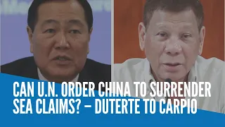 Can UN order China to surrender sea claims? – Duterte to Carpio