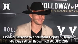 Donald Cerrone Wants Maia Fight In Denver, 48 Days After Brown KO At UFC 206