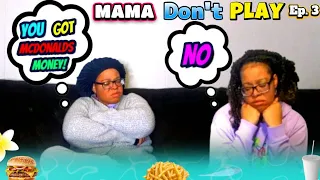 MAMA DON'T PLAY Ep.3 | ALICIA WANTS MCDONALDS