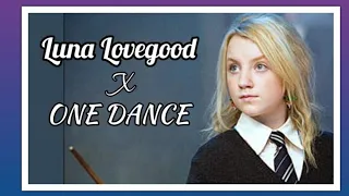 Luna Lovegood X One Dance || #HarryPotter #Lunalovegood