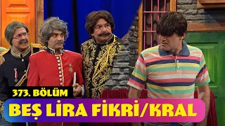 Beş Lira Fikri / Kral - 373. Bölüm (Güldür Güldür Show)