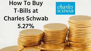 How to Buy T-Bills at Charles Schwab Step-by-Step 5.27%