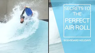 Secrets To The Perfect Air Roll - Bodyboard Holidays