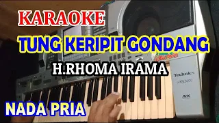 H.RHOMA IRAMA_TUNG KERIPIT KARAOKE GONDANG PATAM NADA PRIA