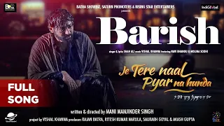 Barish (Full Song) | Je Tere Naal Pyar Na Hunda | Shah Ali I Vishal Khanna | IndiGlobal Music