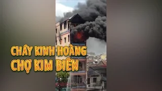 Cháy kinh hoàng tại chợ Kim Biên nhà 5 tầng bị thiêu rụi